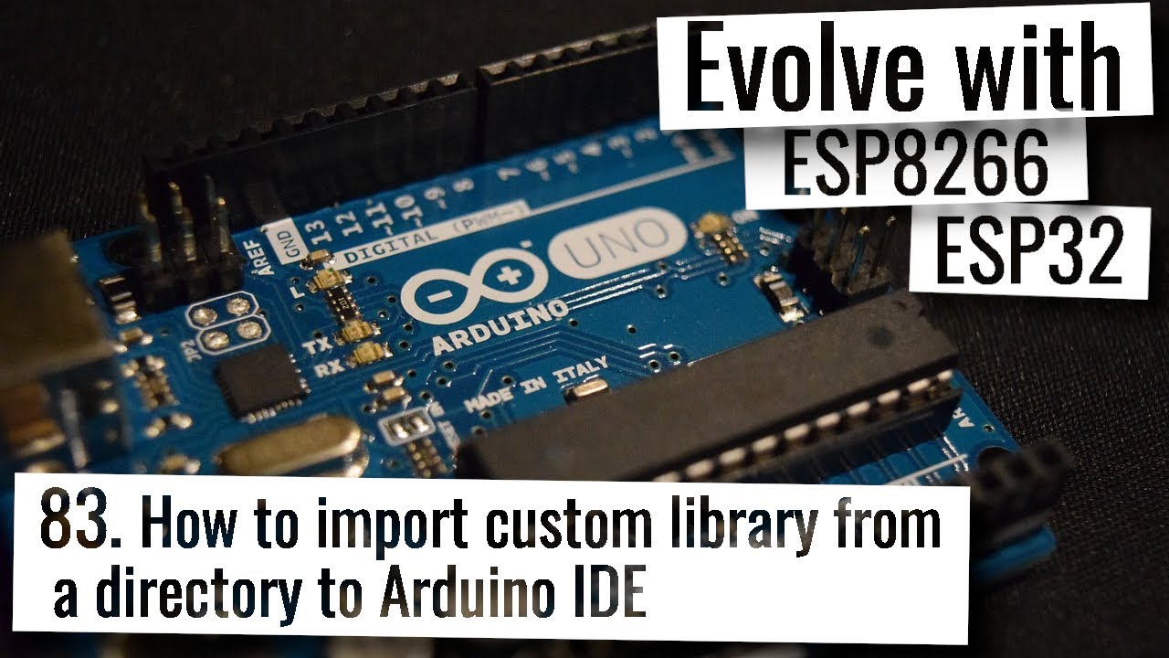 ESP32 & ESP8266 - How to import custom library from a directory to Arduino IDE project