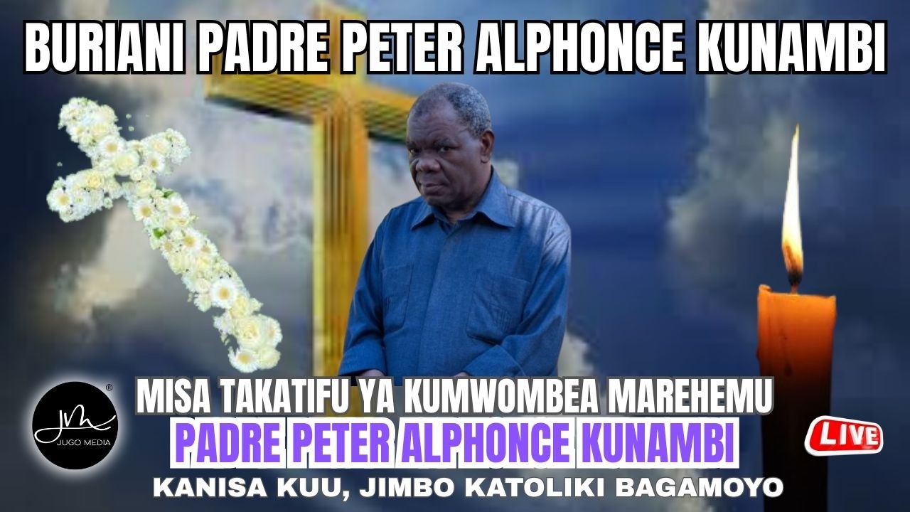 #LIVE: Misa Takatifu ya Kumwombea na Mazishi ya Padre Peter A. Kunambi | Jimbo Katoliki Bagamoyo