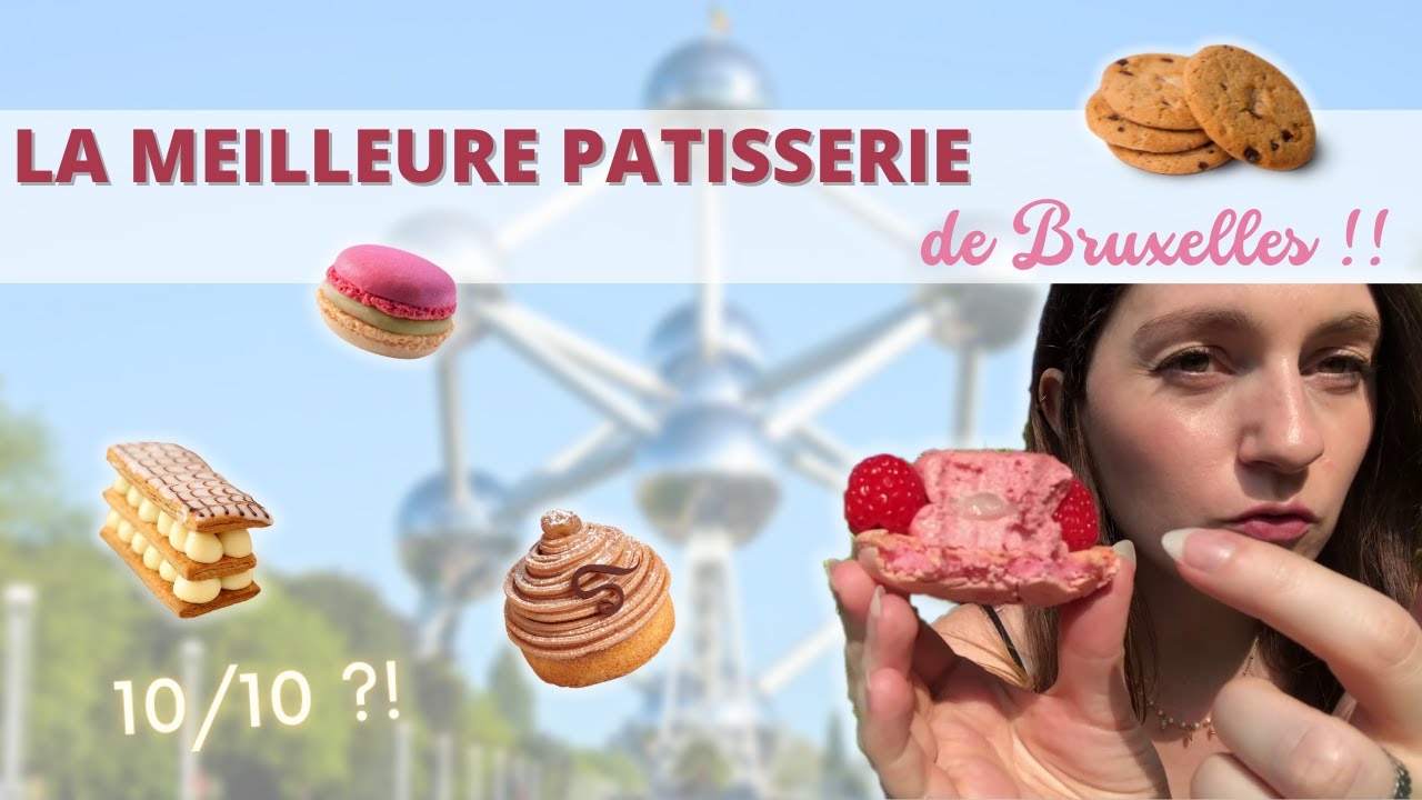 JE TESTE ET NOTE LES MEILLEURES PATISSERIES DE BRUXELLES | Arthesiana
