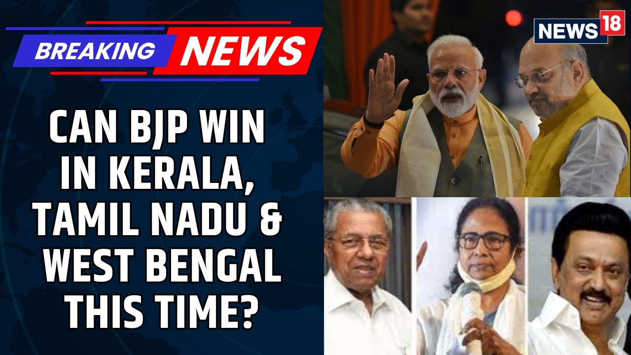 Elections 2026 | Will BJP Be Able To Conquer West Bengal, Tamil Nadu & Kerala This Time? | News18