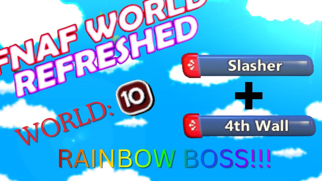 HOW TO BEAT WORLD 10 RAINBOW BOSS! || Fnaf world: Refreshed