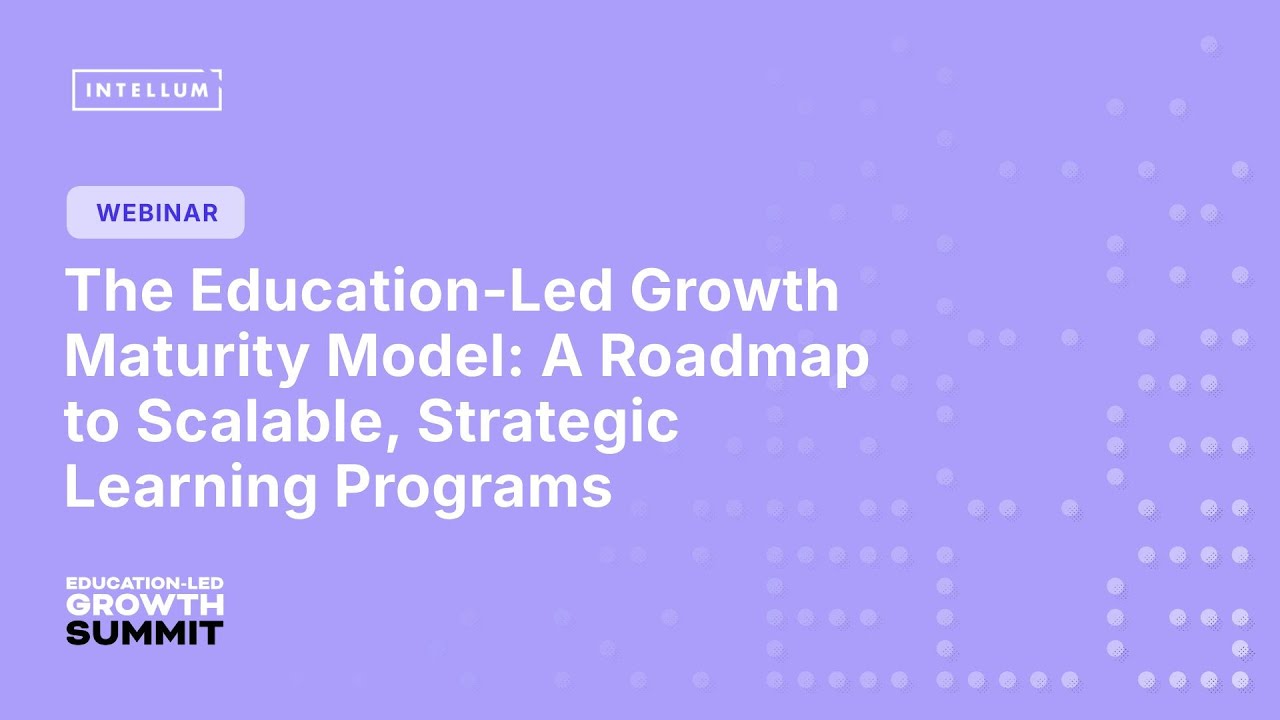 The Education-Led Growth Maturity Model: A Roadmap to Scalable, Strategic Learning Programs