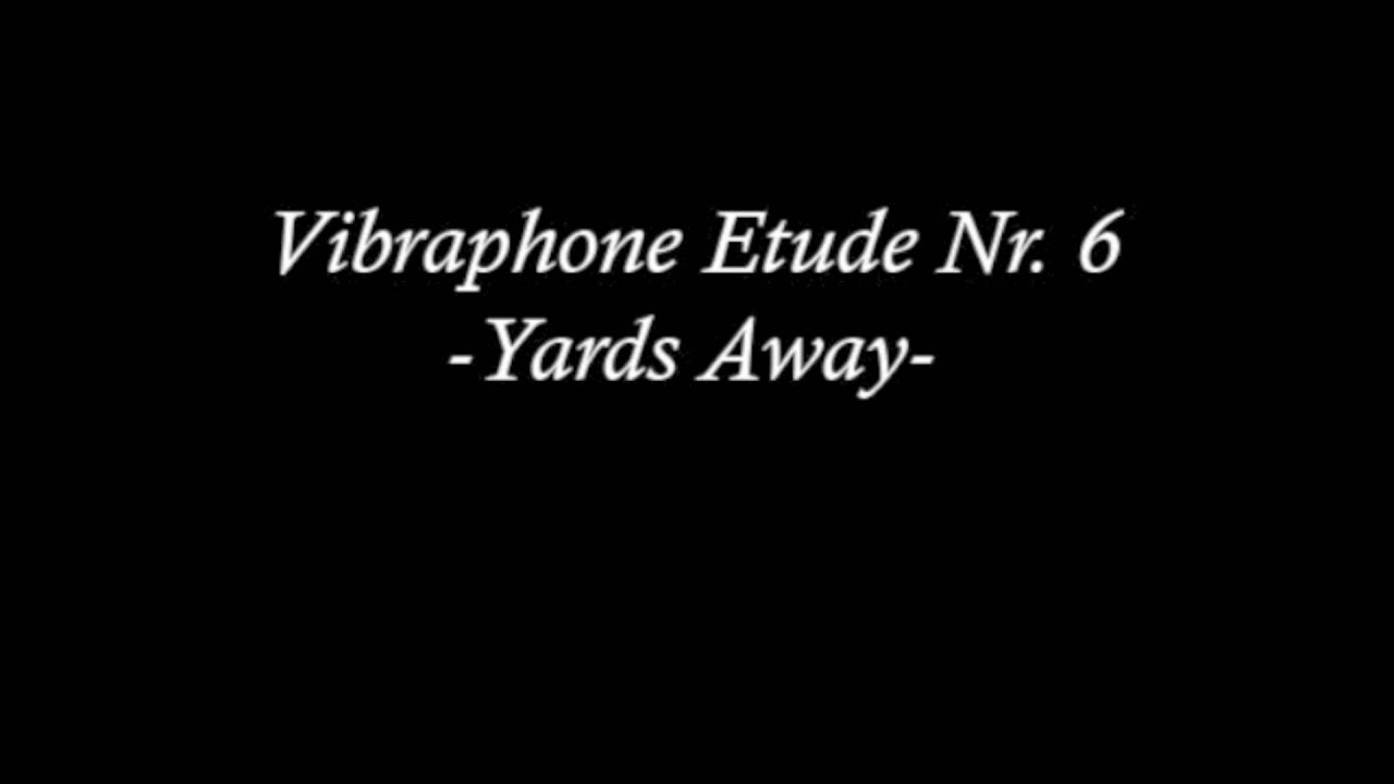 Vibraphone Etude Nr. 6 - Yards Away