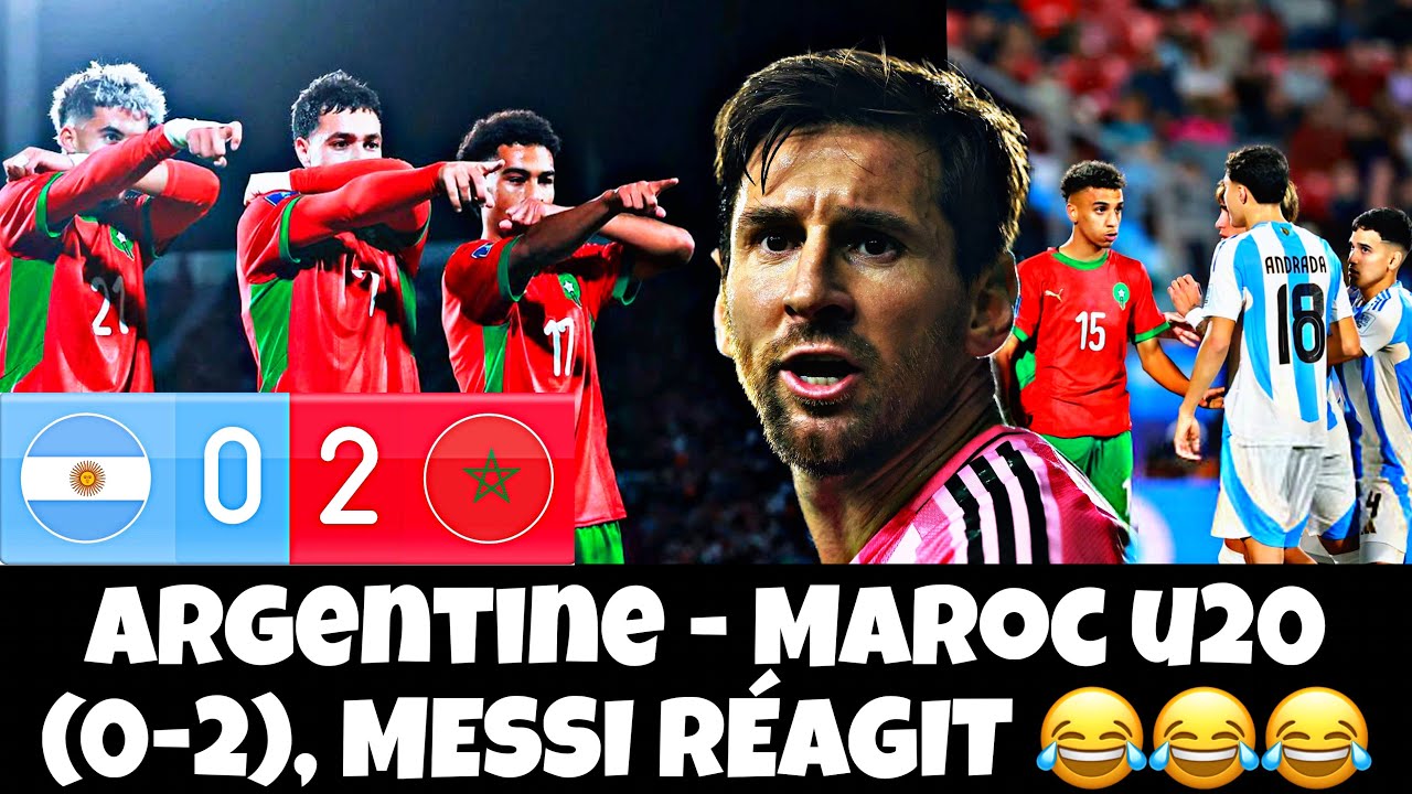 ARGENTINE - MAROC U20 (0-2), MESSI RÉAGIT 😂😂😂