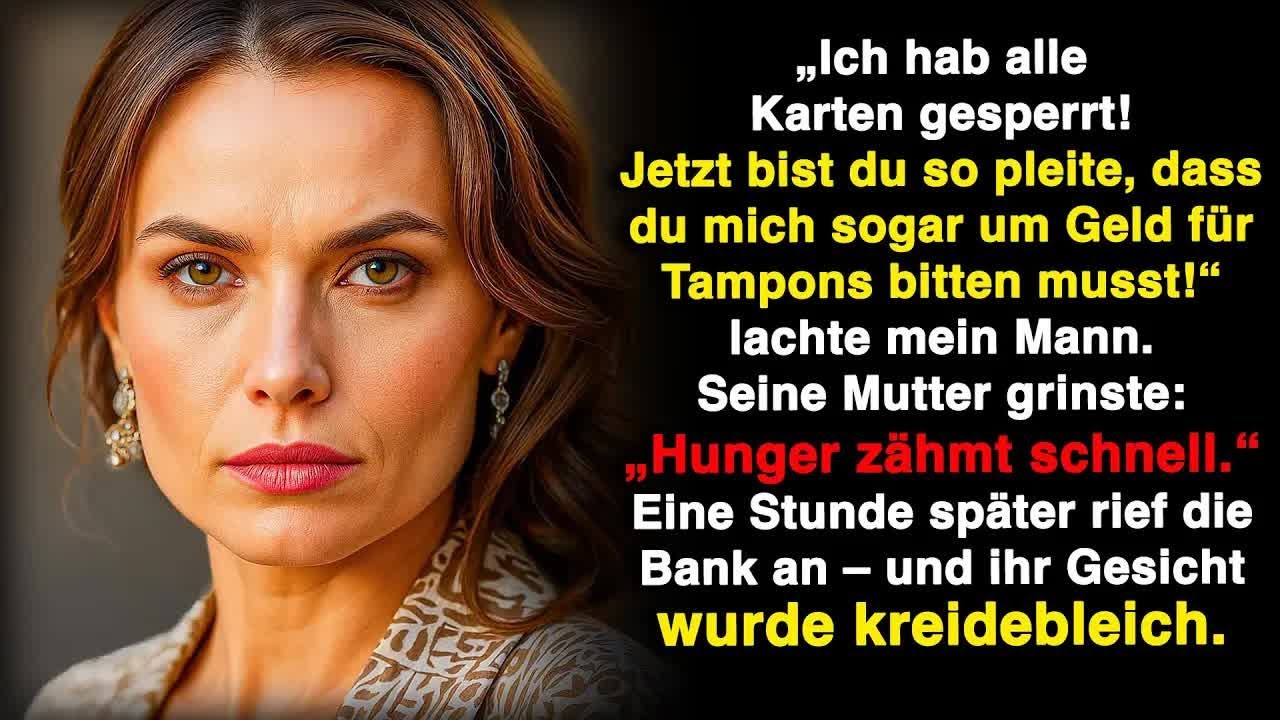 Mein Mann sagte： „Du wirst mich sogar um Geld für deine Tampons anbetteln müssen!＂
