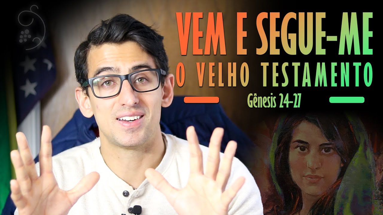 Vem e Segue-me - Gênesis 24-27- O convênio é renovado