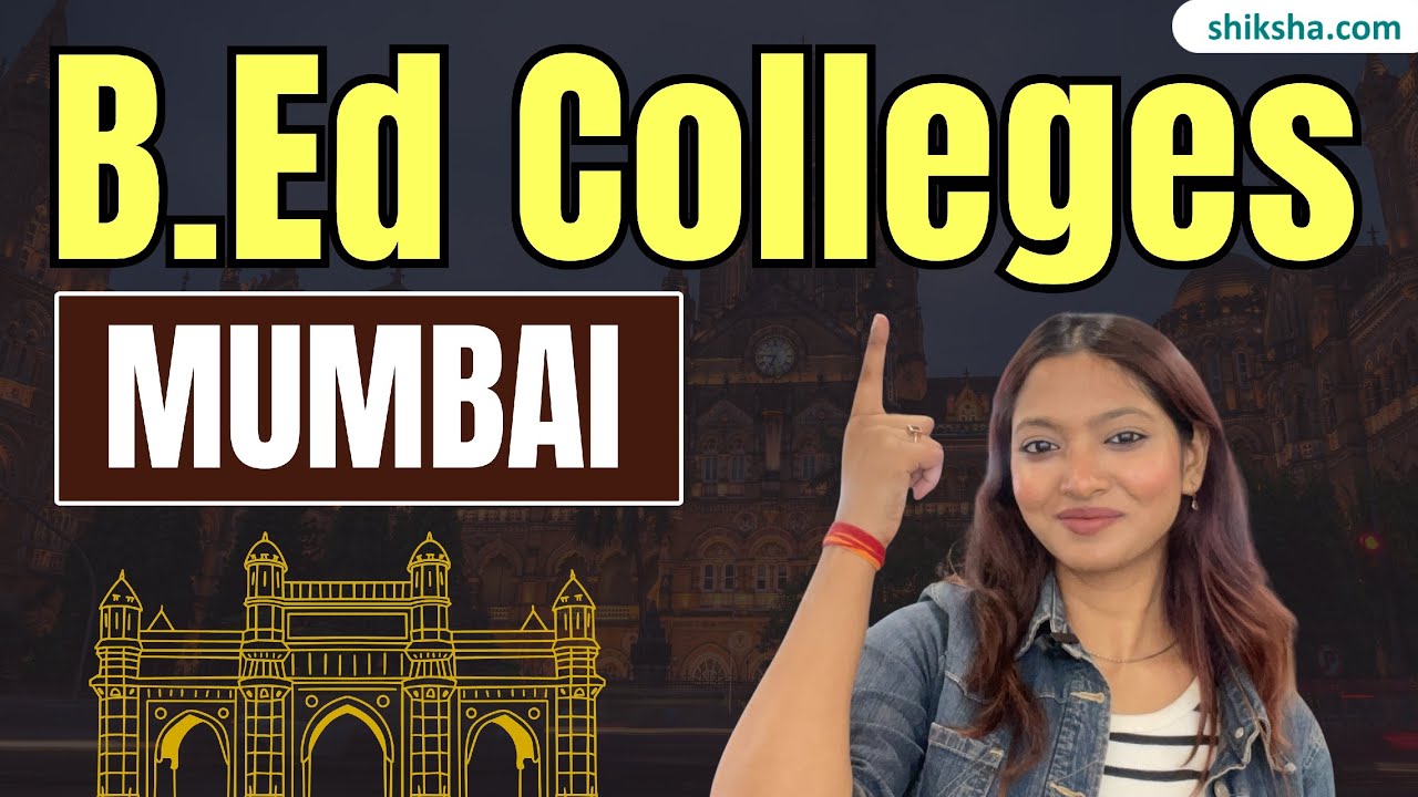 B.Ed Colleges in Mumbai 2025 | Ranking, Fees, Admission, Cutoff & Placement #bedcollege