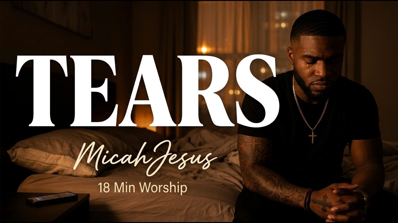 For the One Who CRIES When Nobody's WATCHING | 18 Min Worship | Micah Jesus