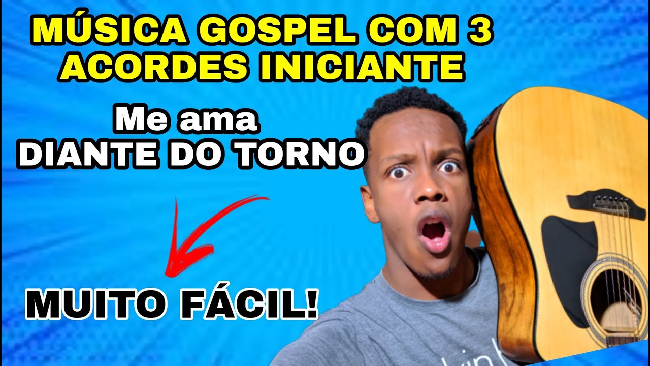 COMO TOCAR ME AMA DIANTE DO TRONO NO VIOLÃO Rápido - Musica gospel no VIOLÃO COM 3 Acordes !