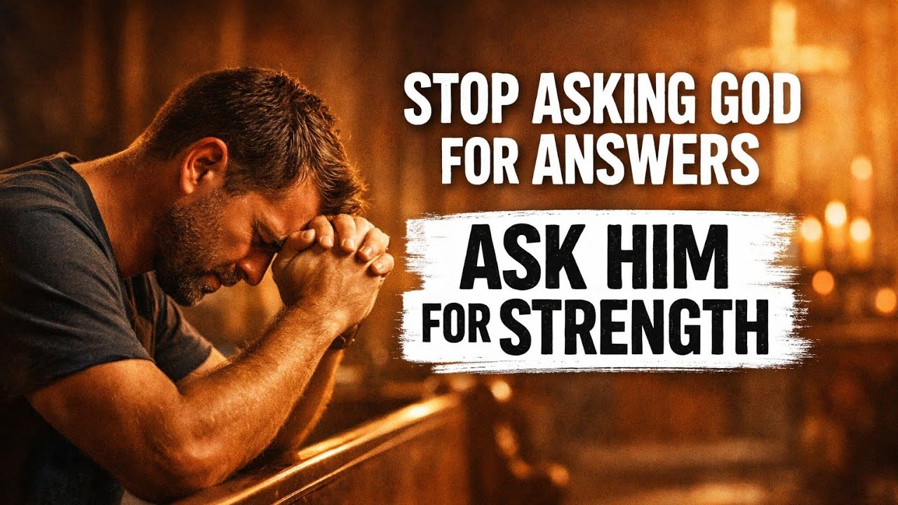 Stop Asking God for Answers — Ask Him for Strength.