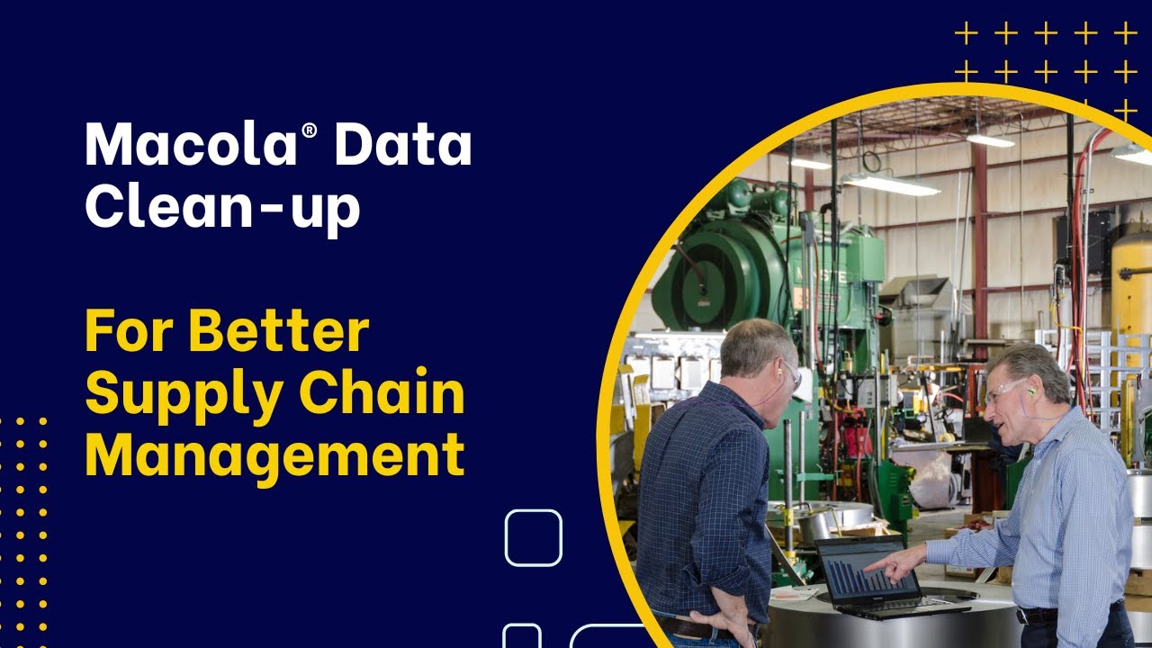 Macola&reg; Data Clean-up for Better Supply Chain Management