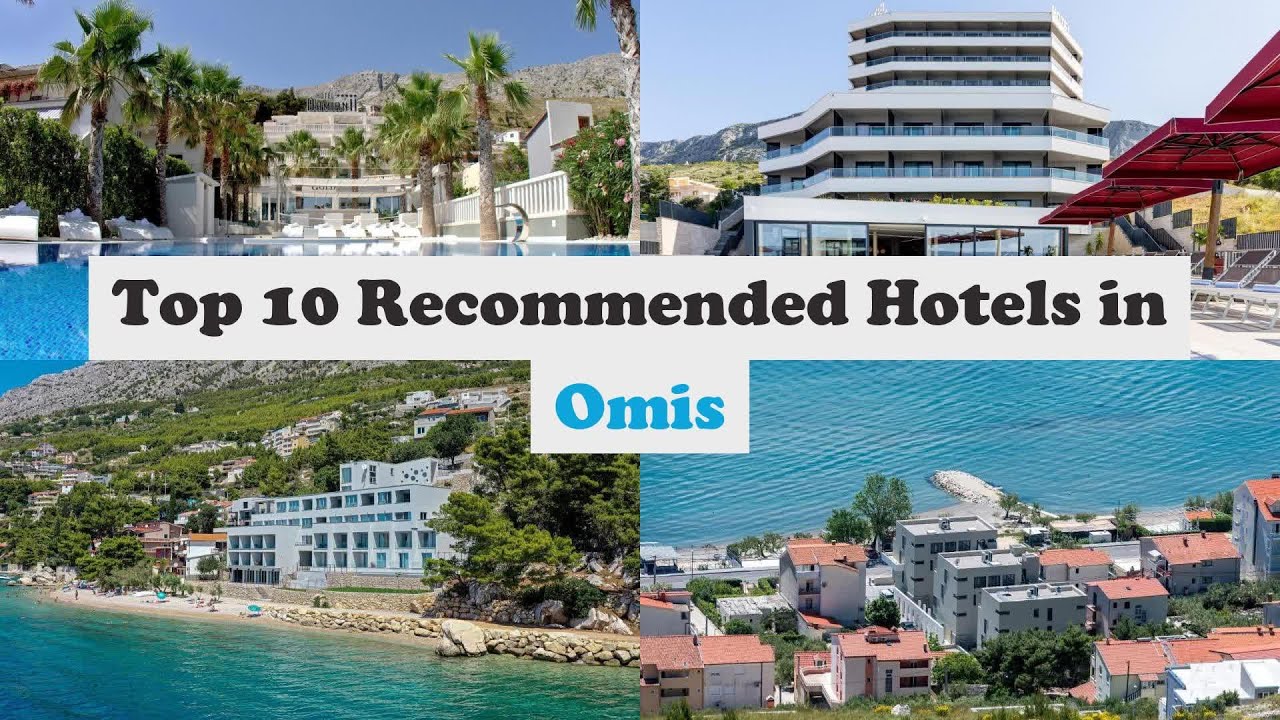 Top 10 Recommended Hotels In Omis | Best Hotels In Omis