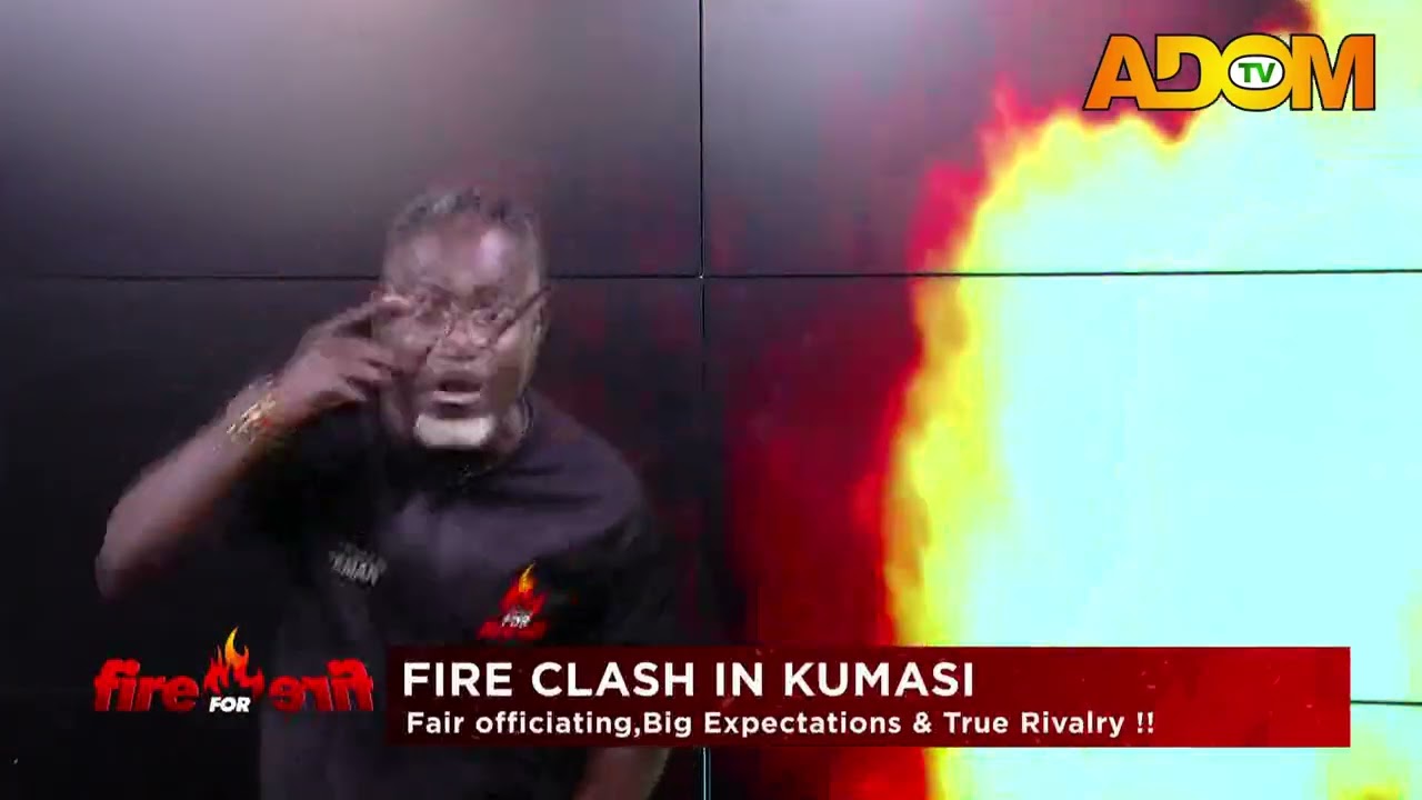 Fire Clash in Kumasi: Fair officiating, Big Expectations and True Rivalry!! - Fire for Fire