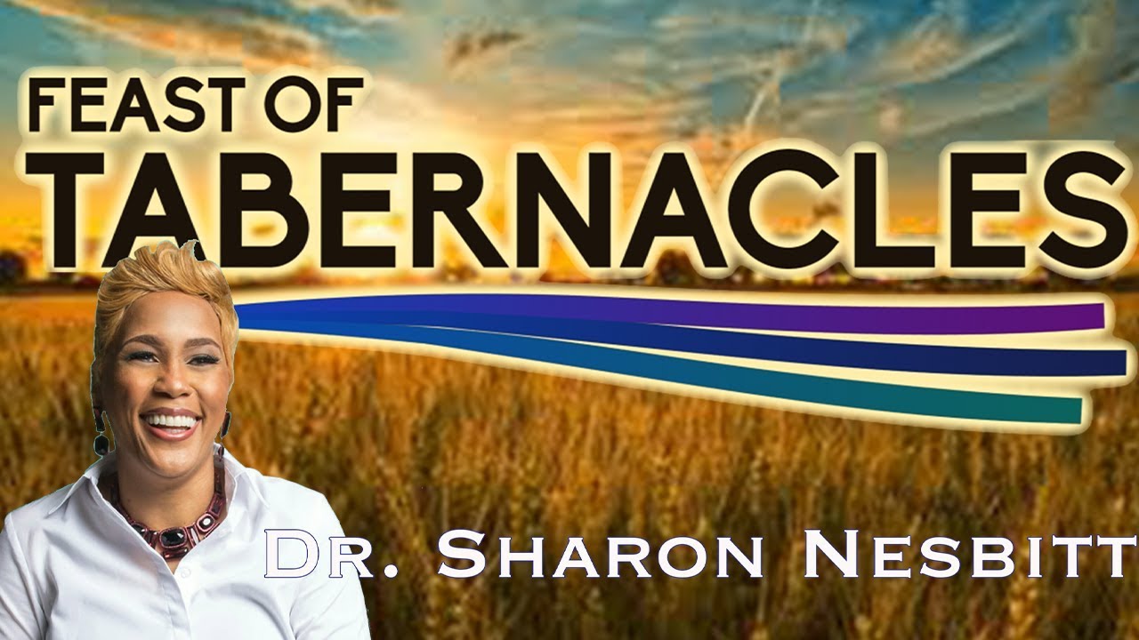 Feast of Tabernacles with Dr. Sharon Nesbitt