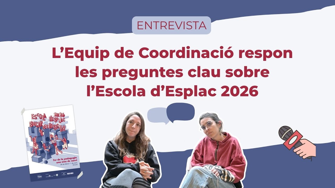 #EscolaEsplac26 | L’Equip de Coordinació respon les preguntes clau sobre l’Escola d’Esplac 2026