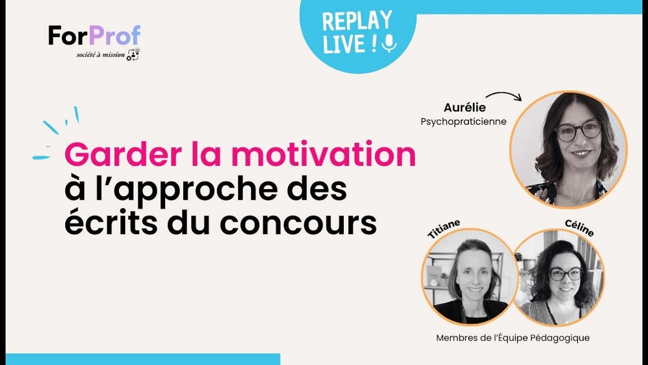 REPLAY LIVE : Garder la motivation à l’approche des écrits du concours
