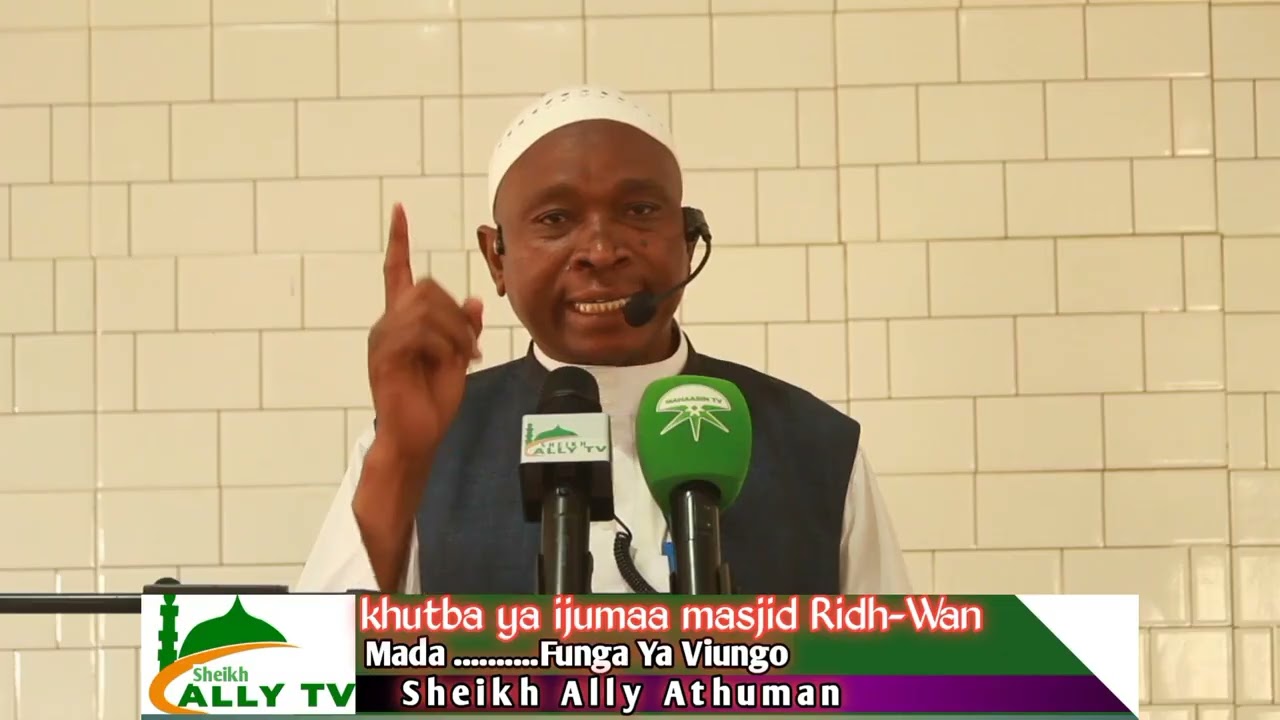 FUNGA YA VIUNGO ~SHEIKH ALLY ATHUMAN 
