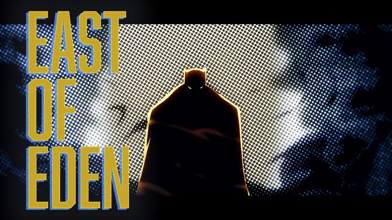 East of Eden [Batman Tribute]