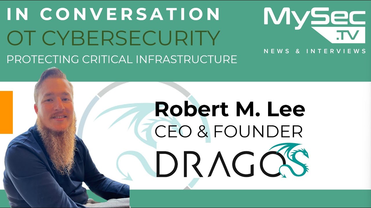 OT Cybersecurity - In conversation with Robert Lee, CEO & Founder of Dragos
