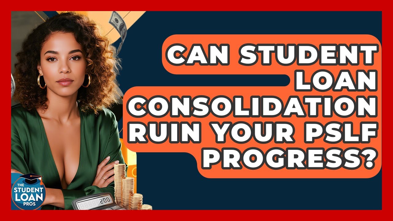 Can Student Loan Consolidation Ruin Your PSLF Progress? - The Student Loan Pros