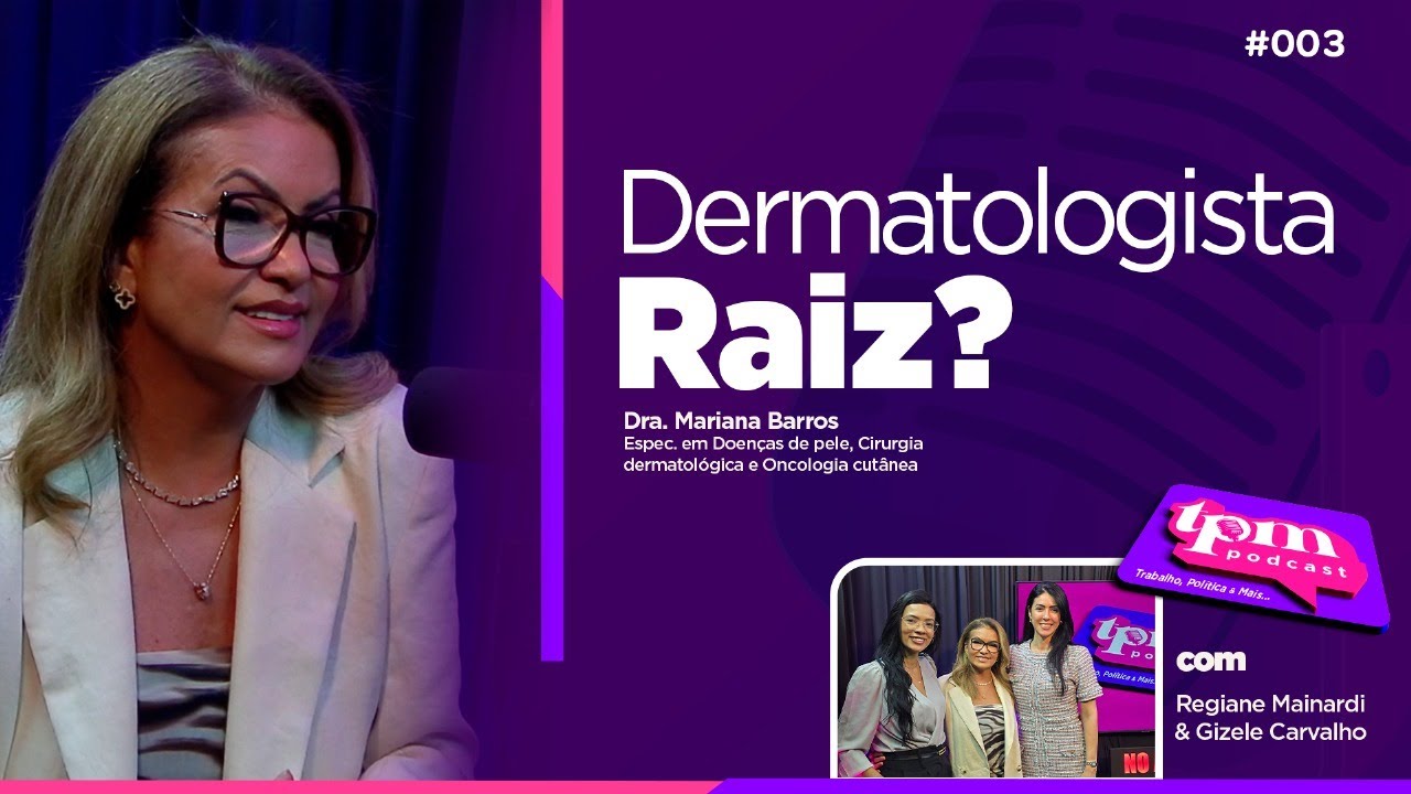 Dermatologista Raiz? | Dra. Mariana Barros #003