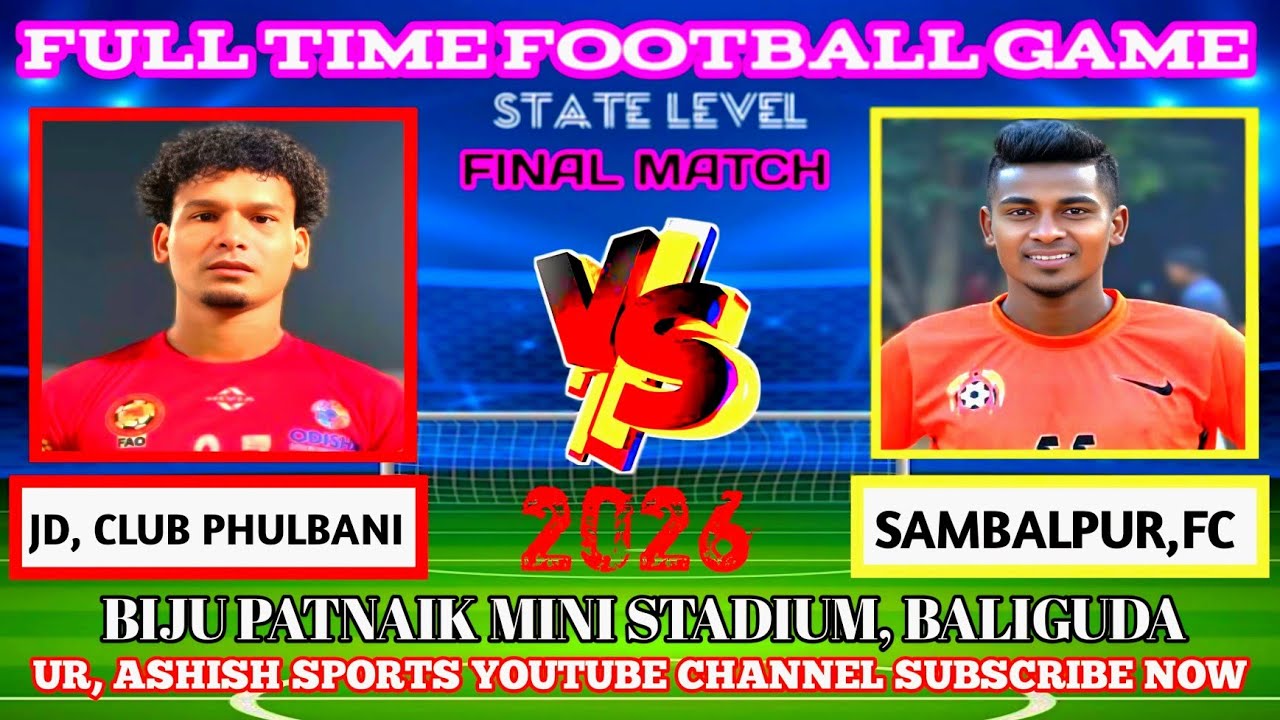 FINAL MATCH ||JD CLUB PHULABANI 🆚 SAMBALPUR FC || SDAA FOOTBALL CUP 2026 |BALLIGUDA MINI STADIUM 🏟 