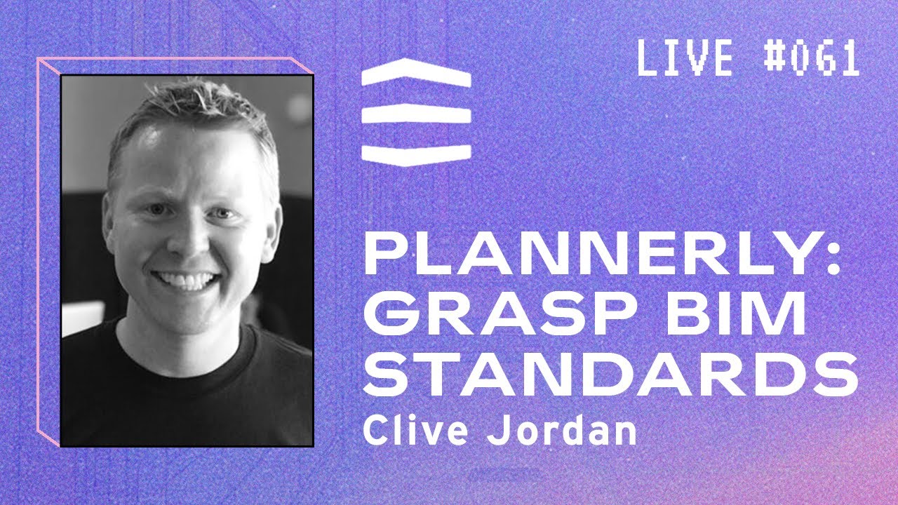 Decoding BIM Standards, ISO 19650, BEP and Plannerly with Clive Jordan | BIM Pure Live #061