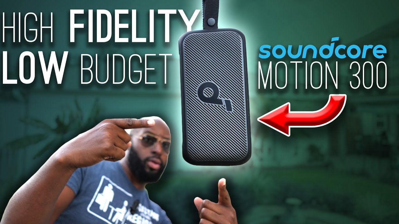 Soundcore Motion 300: I Wasn't Expecting This