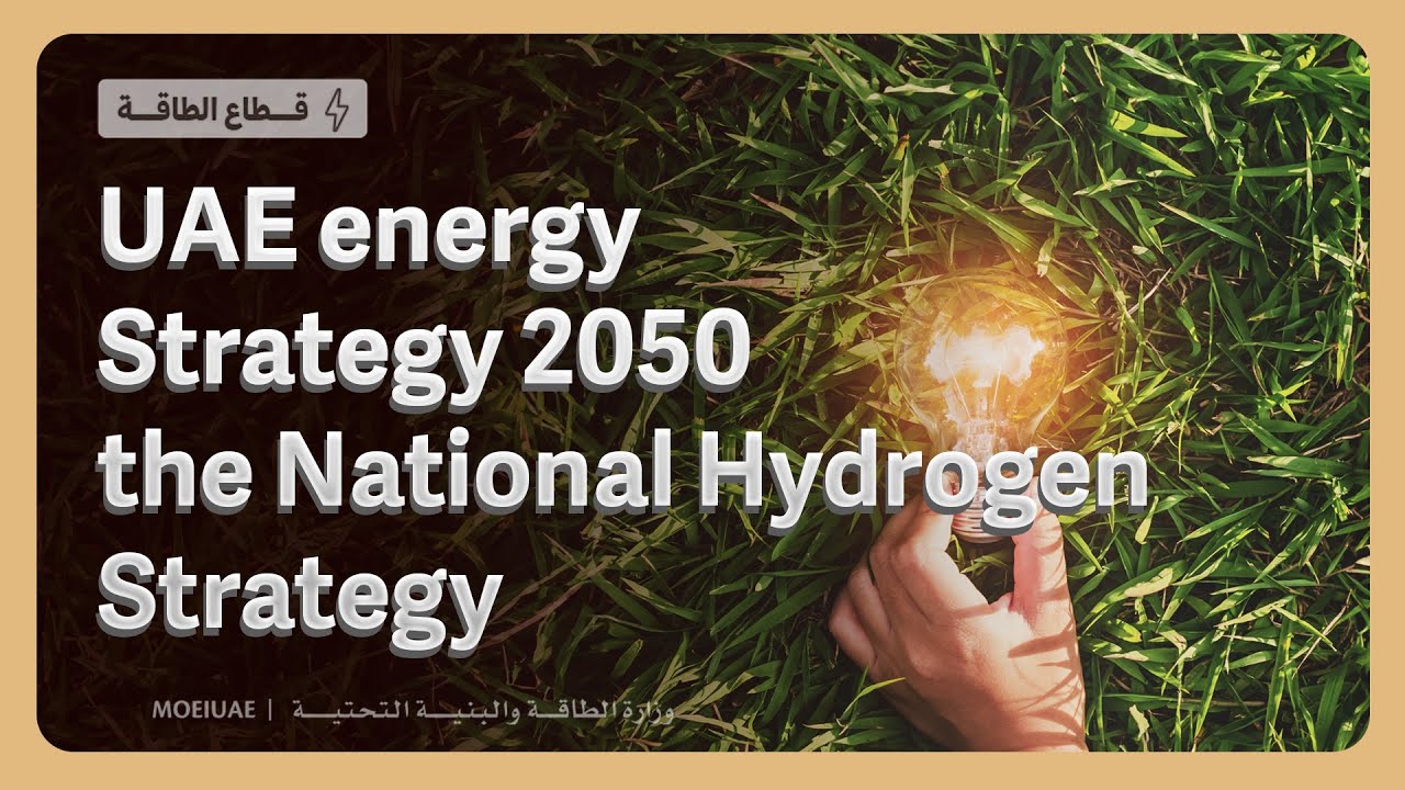 UAE Energy Strategy 2050 and the National Hydrogen Strategy