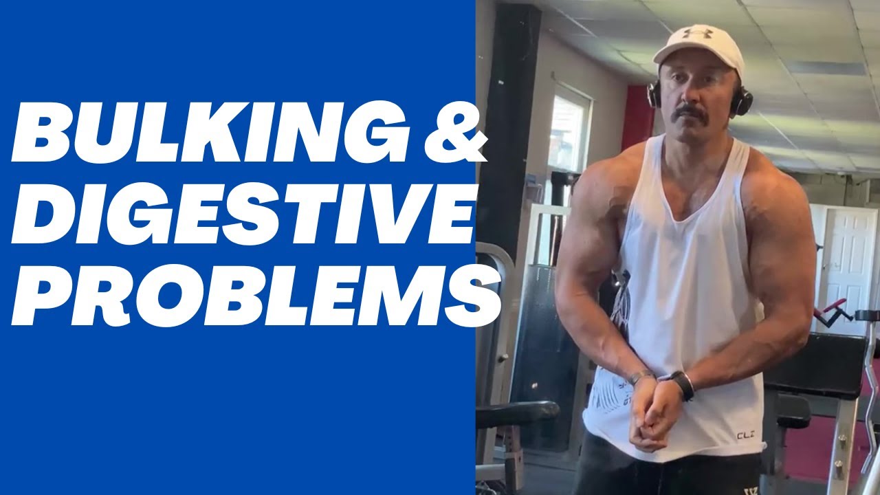 Bulking & Digestive Problems