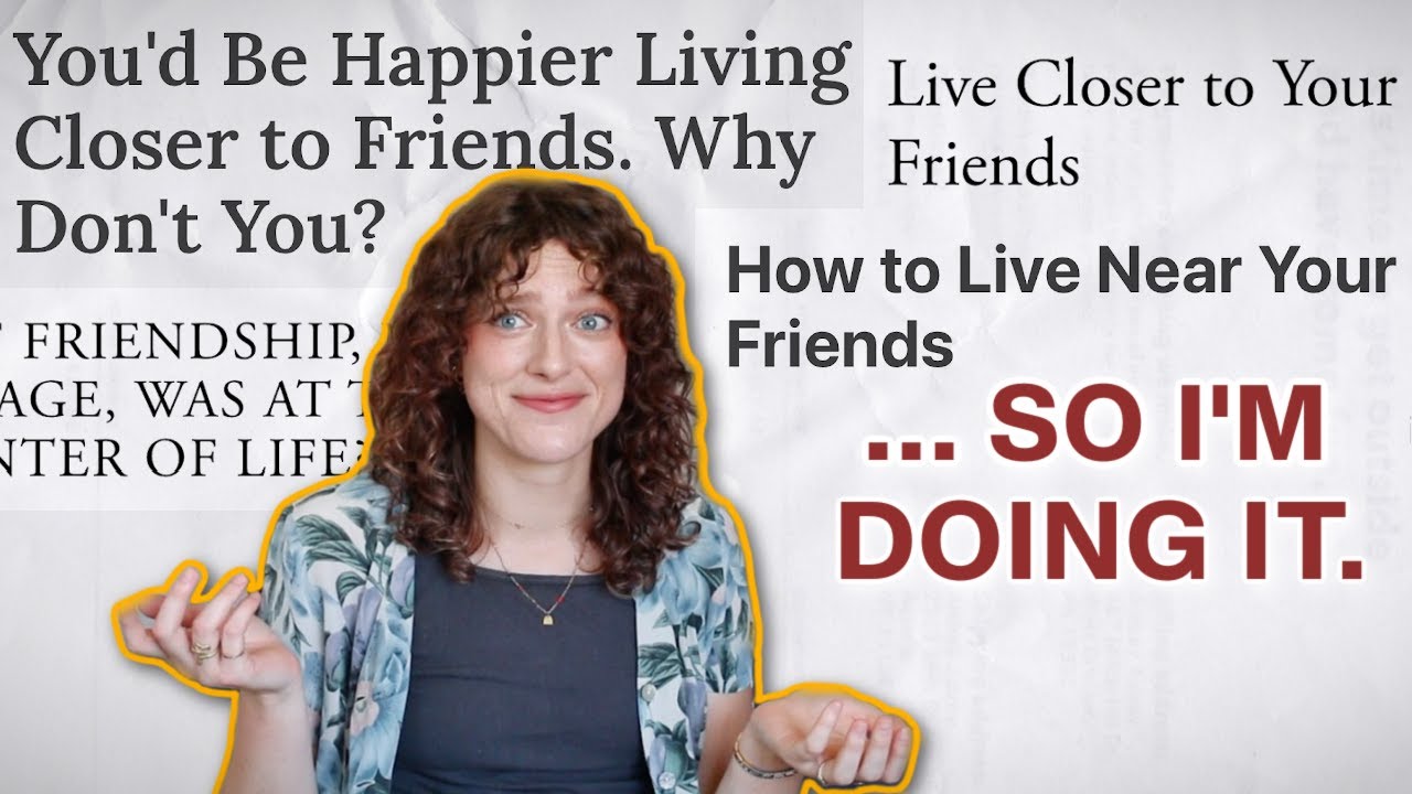 the internet told me to live closer to my friends... so i'm moving