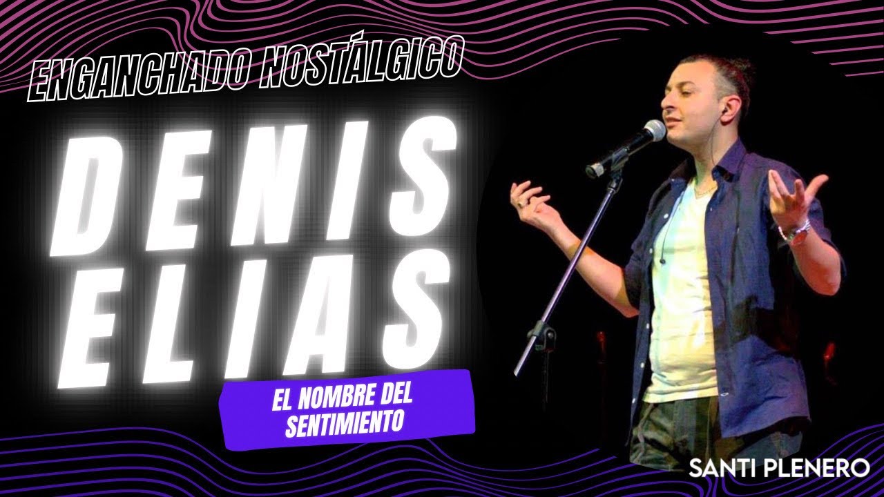 Denis Elias - Enganchado Nostálgico (1.5x)