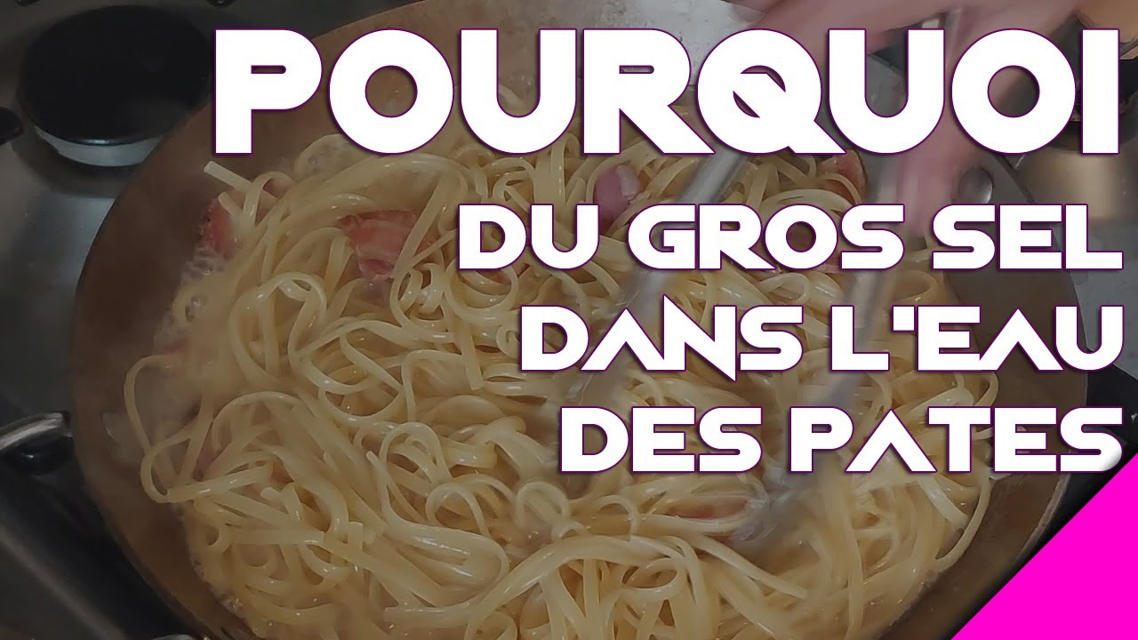 Pourquoi met-on du gros sel dans la cuisson des pâtes?