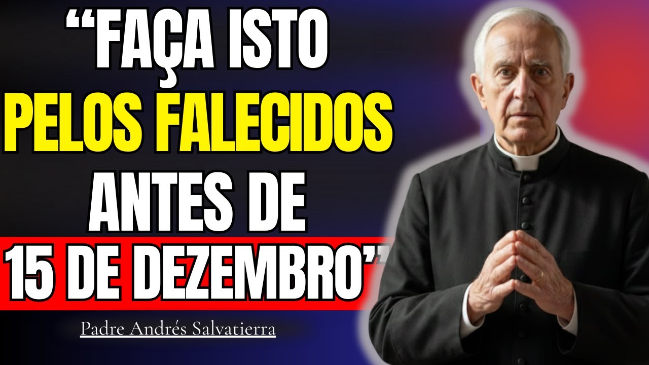 Se Você Não Fizer Isso Pelos Falecidos, Isto Pode Acontecer Com Você — Padre Andrés Salvatierra