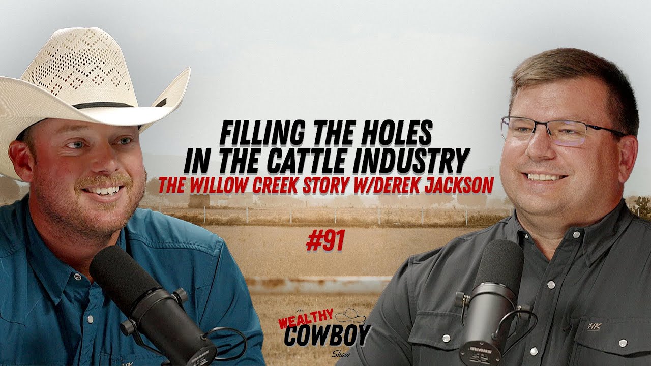 Filling the Holes in the Cattle Industry: The Willow Creek Story w/Derek Jackson #91