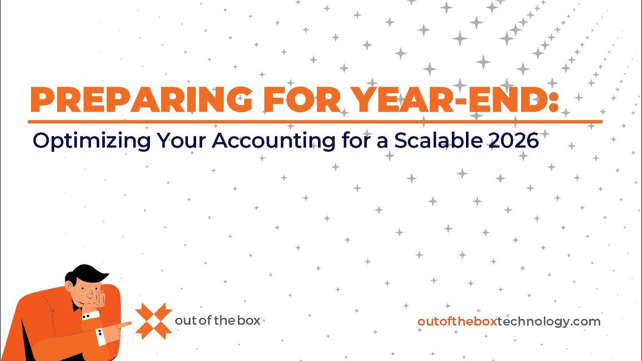 Preparing for Year End: Optimize Your Accounting for a Scalable 2026