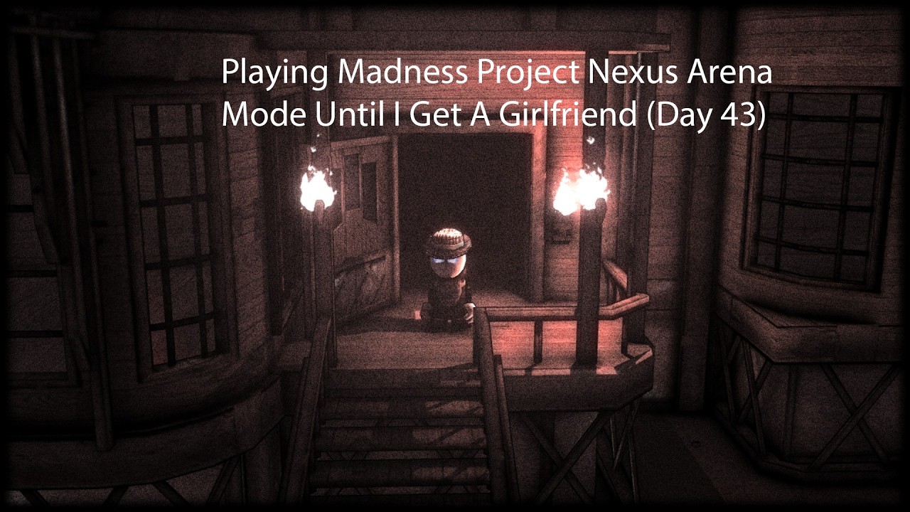 Playing Madness Project Nexus Arena Mode Until I Get A Girlfriend (Day 43)