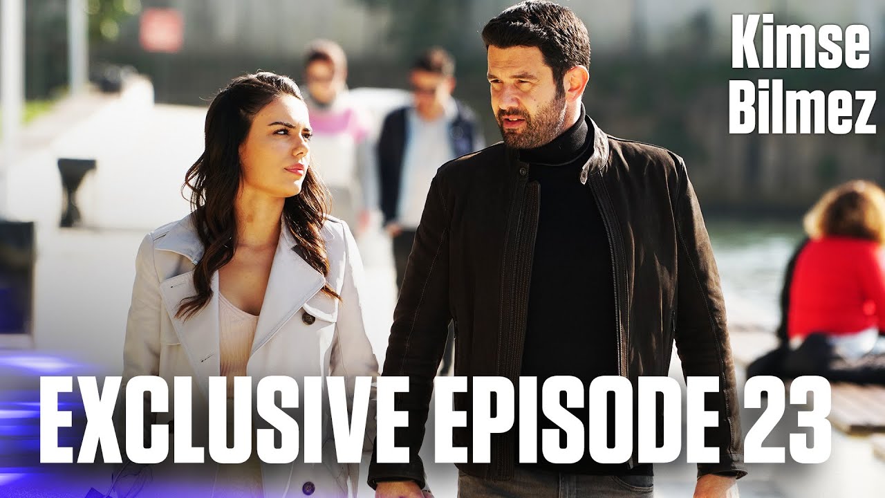 Kimse Bilmez | Nobody Knows - Exclusive Episode 23 (Love and Secrets)
