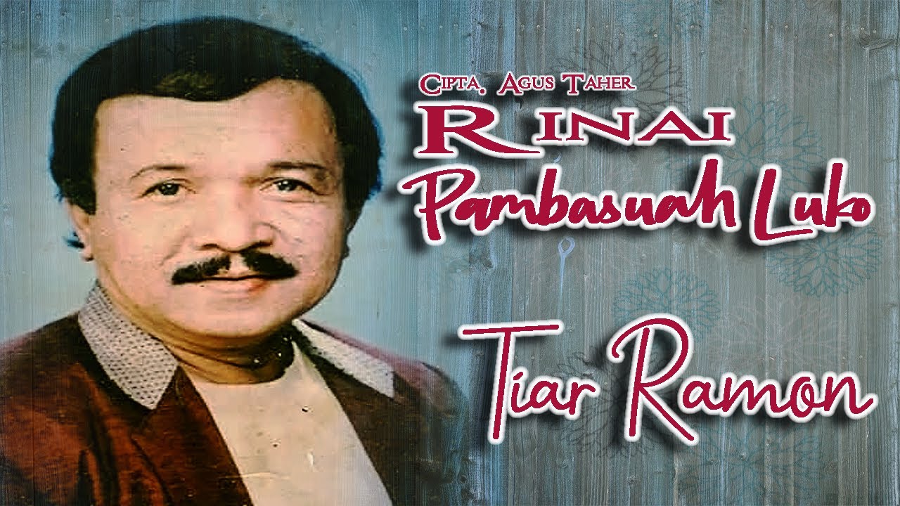 Tiar Ramon || RINAI PAMBASUAH LUKO || Karya Agus Taher
