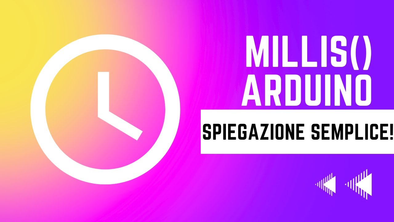 MILLIS ARDUINO - SPIEGAZIONE SEMPLICE - (ARDUINO, ESP32, ESP8266)