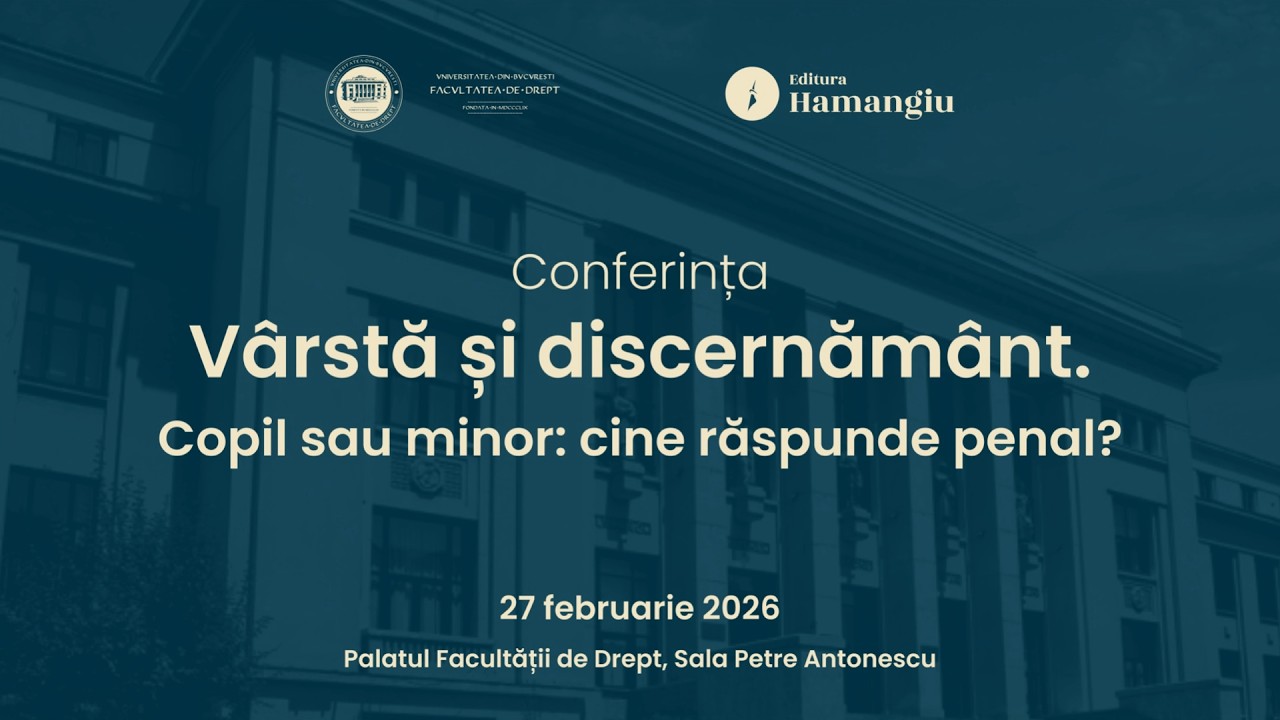Conferința «Vârstă și discernământ. Copil sau minor: cine răspunde penal?