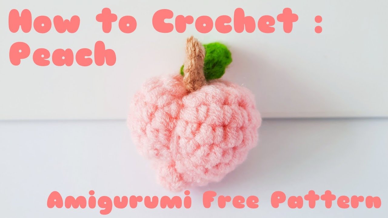 How to crochet a Peach 🍑 | Step by step tutorial | Amigurumi Free Pattern