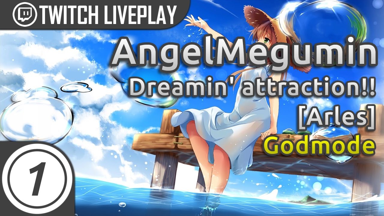 AngeLMegumin going GOD MODE on spaced streams! | Dreamin' attraction!! [Arles] | Livestream w/ chat!