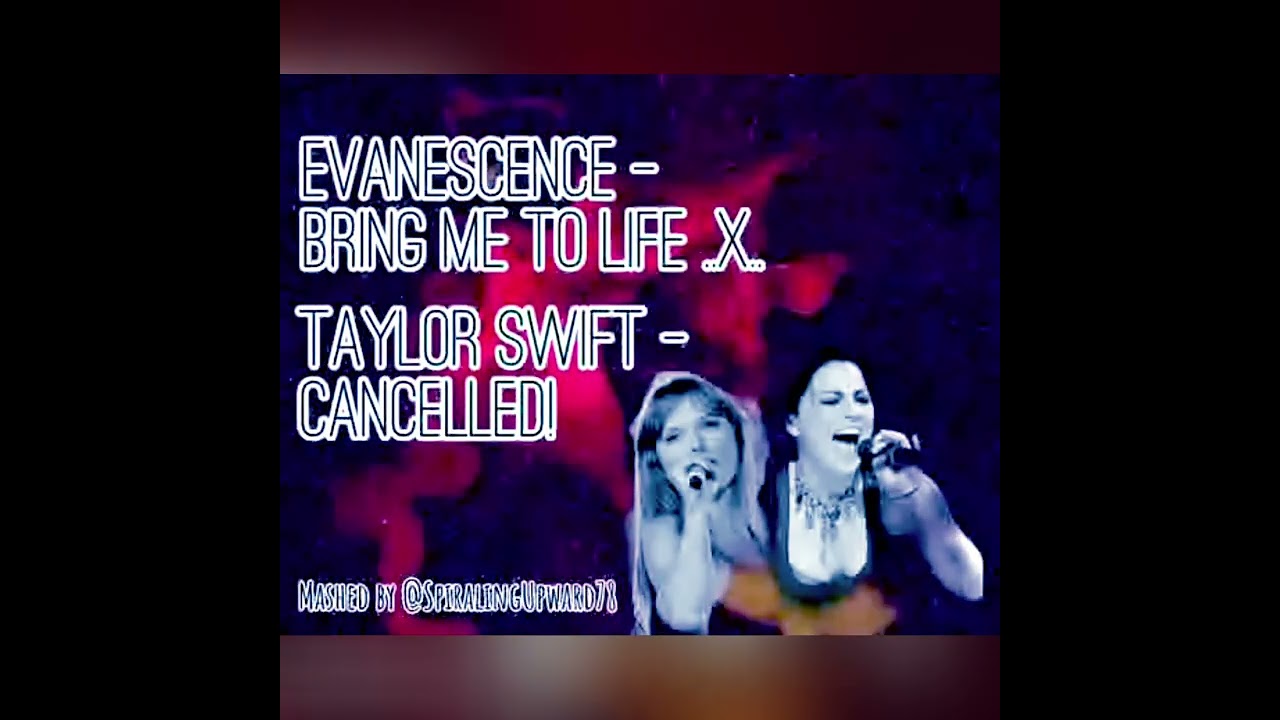 Evanescence .X. Taylor Swift FAN MASHUP - Bring Me To Life .X. CANCELLED!