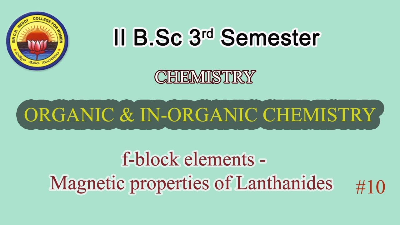 10. II BSc 3rd Sem- InOrganic&Organic Chemistry -f block elements Magnetic properties of Lanthanides
