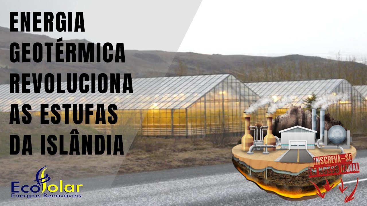 Como a energia geot&eacute;rmica revolucionou as estufas da Isl&acirc;ndia