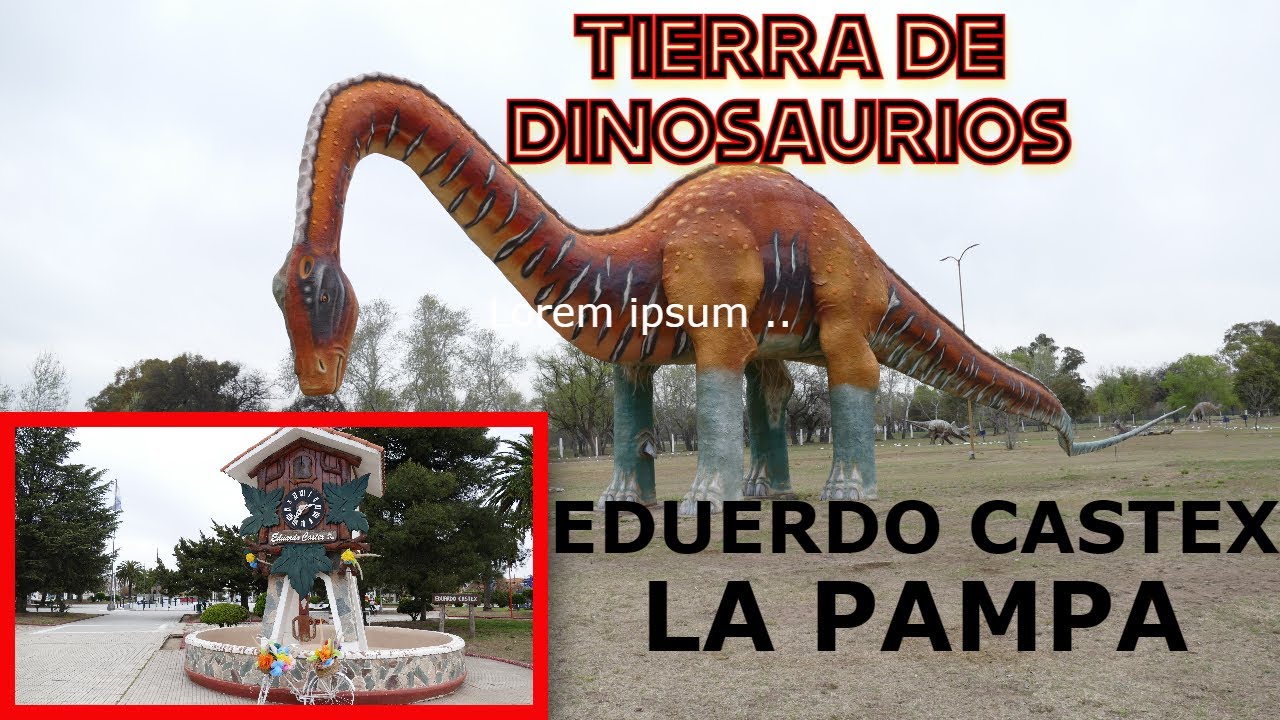 CASTEX, LA PAMPA. El Dinosaurio y el Reloj Cucu mas grande de Latinoamerica. Tierra de Bairoletto
