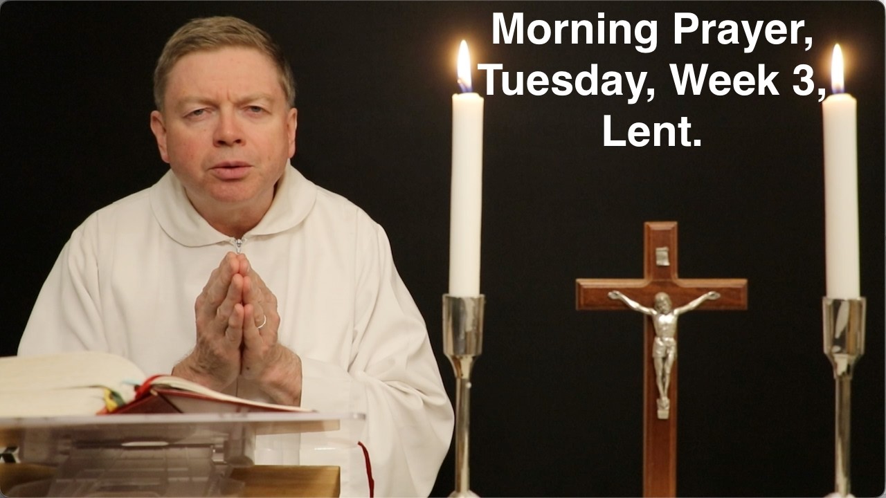 Morning Prayer, Tuesday, Week 3, Lent.