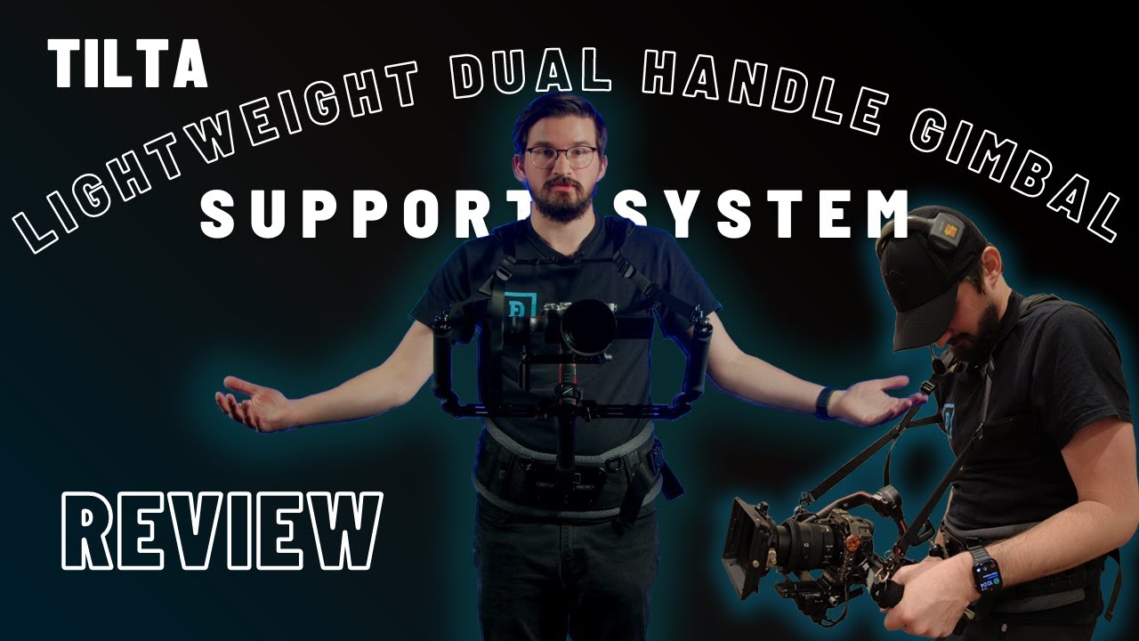 TILTA LIGHTWEIGHT DUAL HANDLE GIMBAL SUPPORT SYSTEM REVIEW