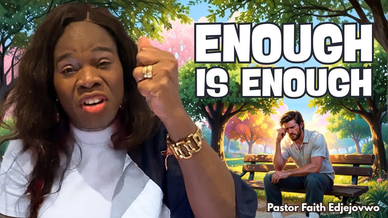 What Do You Do When You’ve Had Enough? | Pastor Faith Edjejovwo